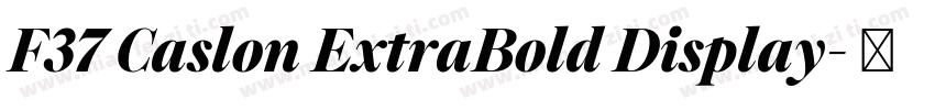 F37 Caslon ExtraBold Display字体转换